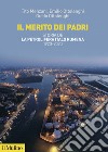 Il merito dei padri. Storia de La Petrolifera Italo Rumena 1920-2020 libro