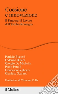 Coesione e innovazione. Il Patto per il Lavoro dell'Emilia-Romagna