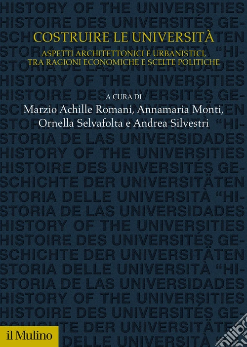 Costruire le università. Aspetti architettonici e urbanistici, tra ragioni economiche e scelte politiche