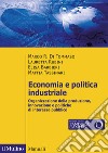 Economia e politica industriale. Organizzazione della produzione, innovazione e politiche di interesse pubblico libro di Di Tommaso Marco R. Rubini Lauretta Barbieri Elisa