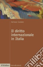 Il diritto internazionale in Italia libro