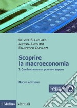 Scoprire la macroeconomia. Nuova ediz.. Vol. 1: Quello che non si può non sapere libro