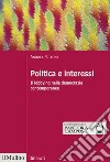 Politica e interessi. Il lobbying nelle democrazie contemporanee libro