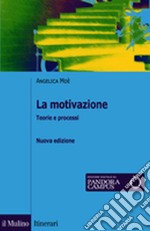 La motivazione. Teorie e processi libro