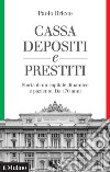 Cassa Depositi e Prestiti. Storia di un capitale dinamico e paziente. Da 170 anni libro
