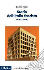 Storia dell'Italia fascista. 1922-1943 libro