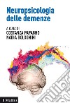 Neuropsicologia delle demenze libro