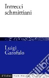 Intrecci schmittiani libro di Garofalo Luigi