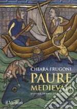 Paure medievali. Epidemie, prodigi, fine del tempo libro