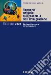 Rapporto annuale sull'economia dell'immigrazione 2020. Dieci anni di economia dell'immigrazione libro di Fondazione Leone Moressa (cur.)