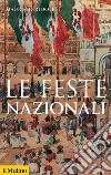 Le feste nazionali libro di Ridolfi Maurizio