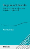 Pinguini nel deserto. Strategie di resistenza allo stigma da Autismo e Trisomia 21 libro