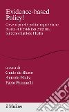 Evidence-based Policy! Ovvero perché politiche pubbliche basate sull'evidenza empirica rendono migliore l'Italia libro