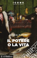 Il potere o la vita libro