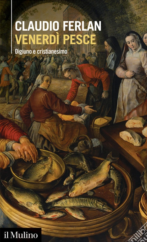 Venerdì pesce. Digiuno e cristianesimo