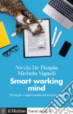 Smart working mind. Strategie e opportunità del lavoro agile