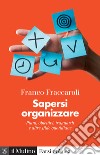 Sapersi organizzare. Piani, obiettivi, traguardi e altre sfide quotidiane libro