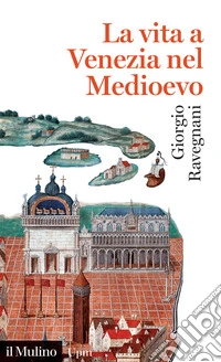 La vita a Venezia nel Medioevo