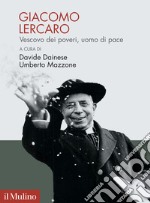 Giacomo Lercaro. Vescovo dei poveri, uomo di pace libro