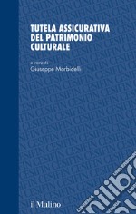 Tutela assicurativa del patrimonio culturale libro