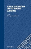 Tutela assicurativa del patrimonio culturale libro di Morbidelli G. (cur.)