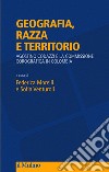 Geografia, razza e territorio. Agostino Codazzi e la Commissione Corografica in Colombia libro