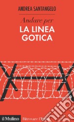 Andare per la linea gotica libro