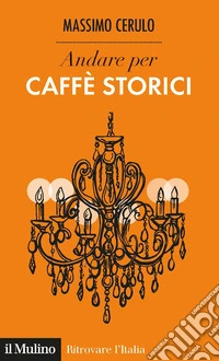 Andare per caffè storici