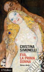 Eva, la prima donna. Storia e storie libro