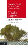 L'Italia longeva. Dinamiche e diseguaglianze della sopravvivenza a cavallo di due secoli libro