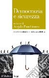 Democrazia e sicurezza. Società occidentali e violenza collettiva libro