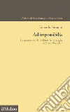 Ad impossibilia. La prestazione del debitore in un saggio di Franz Wieacker libro di Ferrante Edoardo