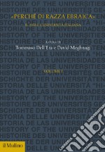 «Perché di razza ebraica». Il 1938 e l'università italiana. Vol. 1 libro