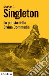 La poesia della Divina Commedia libro