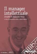 Il manager intellettuale. L'eredità di Alessandro Pansa libro