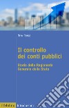 Il controllo dei conti pubblici. Storia della Ragioneria Generale dello Stato libro di Perez Rita