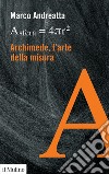 Archimede, l'arte della misura libro