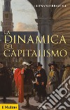 La dinamica del capitalismo libro di Braudel Fernand