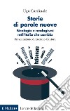 Storie di parole nuove. Neologia e neologismi nell'Italia che cambia libro di Cardinale Ugo