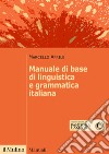 Manuale di base di linguistica e grammatica italiana libro di Aprile Marcello