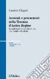 Avvocati e procuratori nella Toscana d'Antico Regime. Le professioni forensi dalla tutela alla disciplina di polizia libro