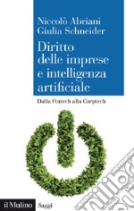 Diritto delle imprese e intelligenza artificiale. Dalla Fintech alla Corptech