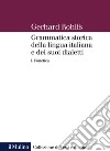 Grammatica storica della lingua italiana e dei suoi dialetti. Vol. 1: Fonetica libro di Rohlfs Gerhard