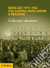 Nord-Est 1919-1922 fra guerra, rivoluzione e reazione libro