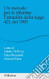 Un metodo per le riforme: l'attualità della legge 421 del 1992 libro