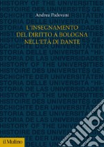 L'insegnamento del diritto a Bologna nell'età di Dante libro