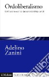 Ordoliberalismo. Costituzione e critica dei concetti (1933-1973) libro di Zanini Adelino