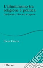 L'Illuminismo tra religione e politica. I philosophes di fronte al popolo libro