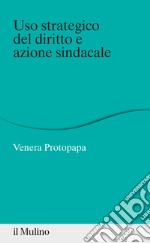 Uso strategico del diritto e azione sindacale