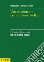 Una costituente per un nuovo welfare. La lotta alla povertà. Rapporto 2023